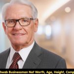 Charles Schwab Businessman Net Worth, Age, Height, Company, Bio 